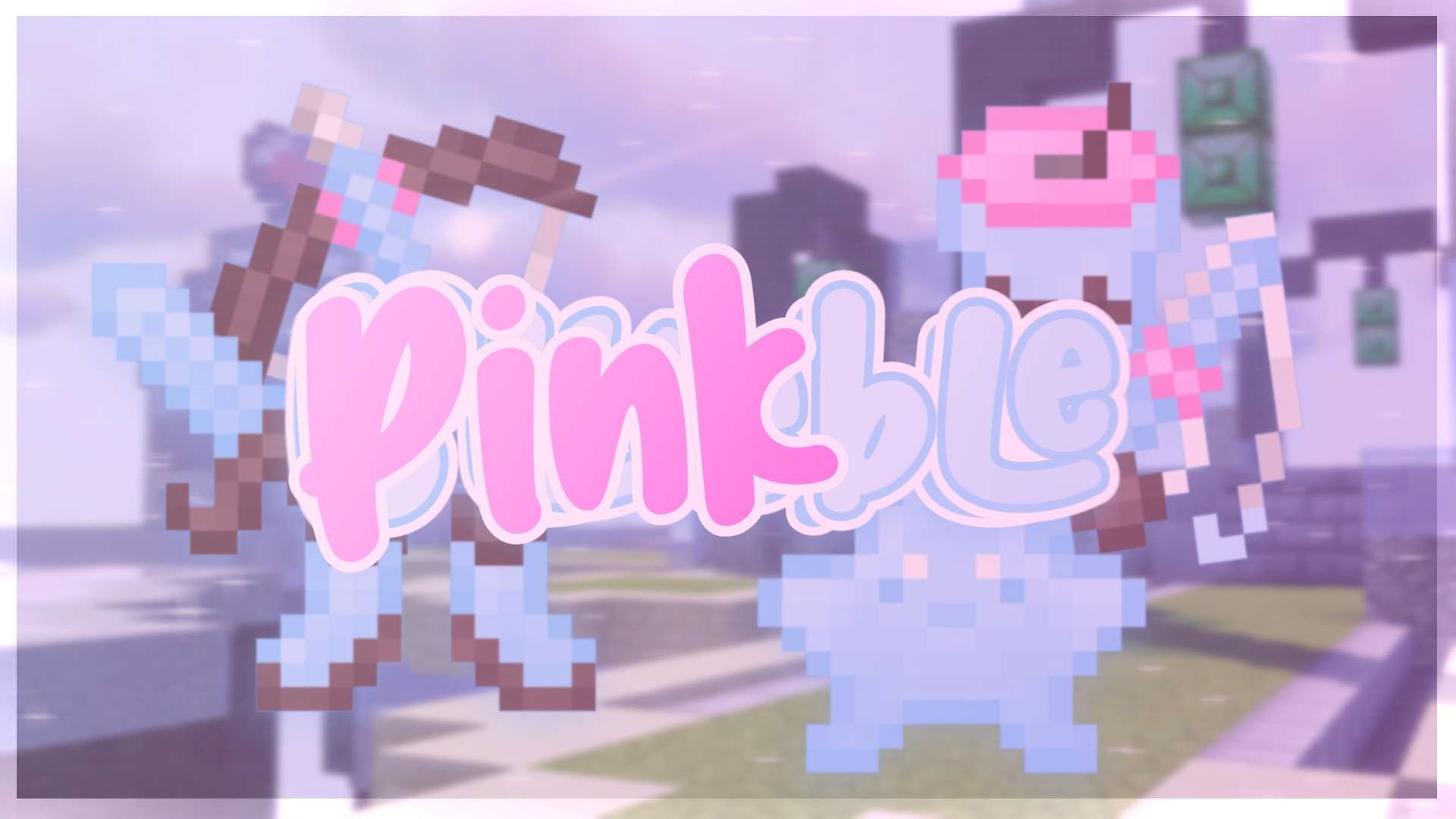 Gallery Banner for Pinkble on PvPRP